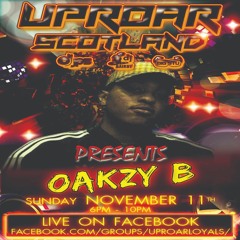 Uproar Scotland: Live with Special Guest Oakzy B