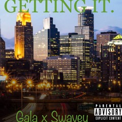 GETTING IT. (Gala x Swavey)