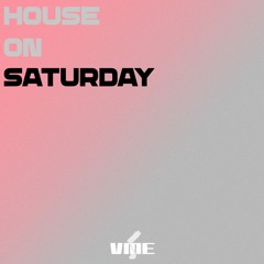 House on Saturday