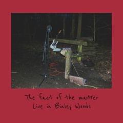 The Fact Of The Matter (forest Recording)