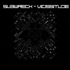 Subwreck - Vicissitude [FREE]