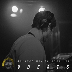 Oslated Mix Episode 127 - 9beats