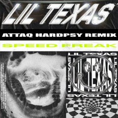 LIL TEXAS - SPEED FREAK (ATTAQ REMIX) *SUPPORTED BY LIL TEXAS*