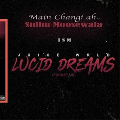 Main Changi Ah - Sidhu Moosewala - Lucid Dreams - DJ JsM
