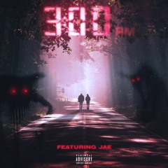 3AM ft. JAE (Prod. Sergio Cortez)