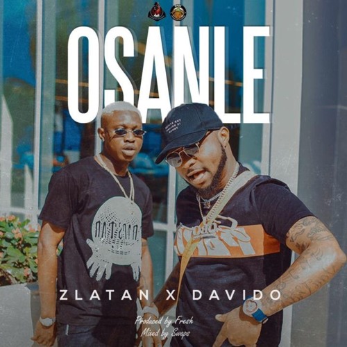 Zlatan ft. Davido - Osanle