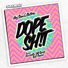 HEY SAM & BUTTERS - DOPE SH!T (Wave Cooper Remix)Free Download
