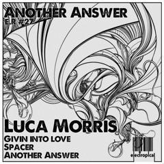 Luca Morris - Givin Into Love (Electropical Record 27)