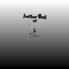 Another World of Black & White OST - Hold On