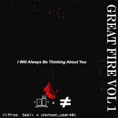 07. I Will Always Be Thinking About You [Prod. Sesti x unknown_user401]