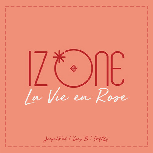 Thai Ver Iz One La Vie En Rose By Jaejahred Giftzy Zoey B By Jaejahred Ii