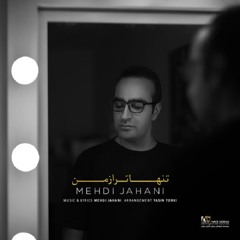 Mehdi Jahani - Tanhatar Az Man (Follow)