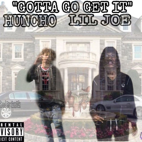 Stream LIL JOE Ft J.dot Huncho Gotta Go Get It by Joe2X Listen online for free on SoundCloud