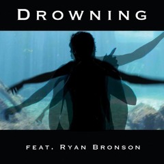 Drowning (feat. Ryan Bronson)