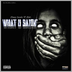 What U Sayin' - Young Spooks Ft. Slick