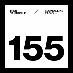 TRENT CANTRELLE - SOUNDS LIKE RADIO SLR155