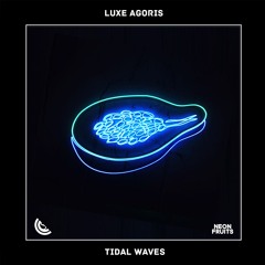 Luxe Agoris - Tidal Waves 🍉