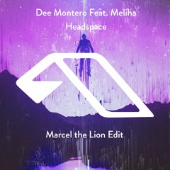 Headspace (Marcel The Lion Edit) - Dee Montero Feat. Meliha