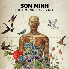 The Time We Have - Son Minh Aka Joey Alaniz