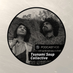 BHA Podcast #038 : Tsunami Soup Collective (Disrupt Festival Special)