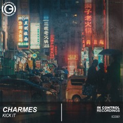 Charmes - Kick It (OUT NOW!)