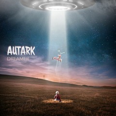 Autark - Dreamer (Original Mix) [Free Download]