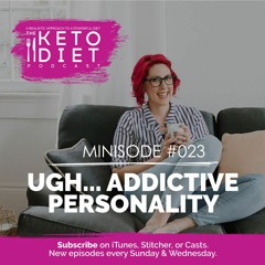 Minisode: Ugh... Addictive Personality