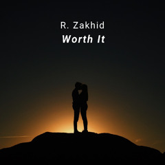 R. Zakhid - Worth It