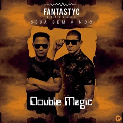 Double Magic @ Fantastyc #01
