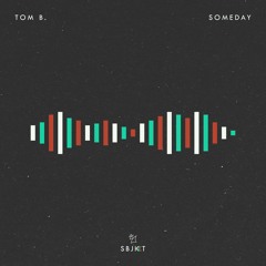 Tom B. - Someday (Extended Mix)