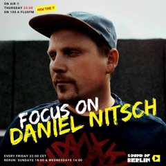 Focus On  Daniel Nitsch  / Mix for Sound Of Berlin @ FluxMusic