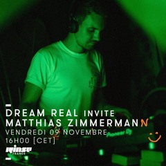 Dream Real avec Nathan Melja b2b Matthias Zimmermann Rinse France 091118