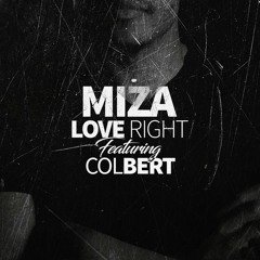 Miza Feat Colbert - Love Right (Radio Edit)