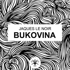 Jaques Le Noir - Bukovina