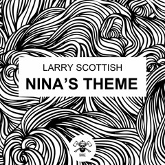 Larry Scottish - Nina's Theme