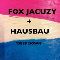 Deep Down (Feat. Hausbau)