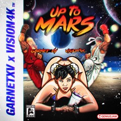 Garnet XV x Vision4k - Up to Mars (Prod By Fish & Manny Dreads)
