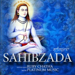 Sahibzada || Ruby Chatha || Platinum Music || New Punjabi Songs 2018