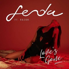Fenda - Love's Gone (Ft. Razor)