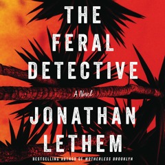 Jonathan Lethem and Zosia Mamet on THE FERAL DETECTIVE