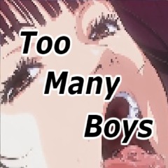 Too Many Boys