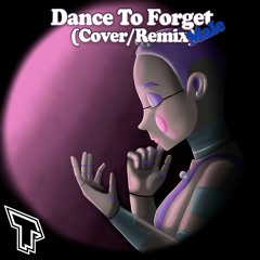 Dance To Forget (RUS Cover/Remix) - TryHardNinja (Remix) [Feat. TNT_next] - (Male Vers.)