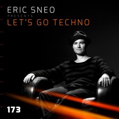 Let´s go Techno Podcast 173 with Eric Sneo