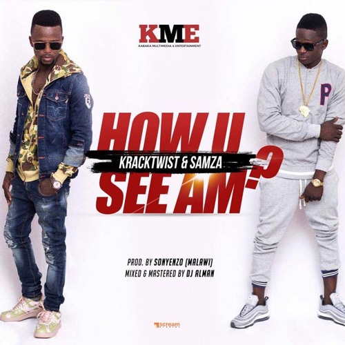 How U see am - KrackTwist & Samza
