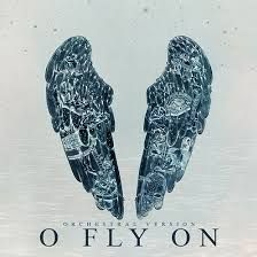 O  Fly On  - Coldplay