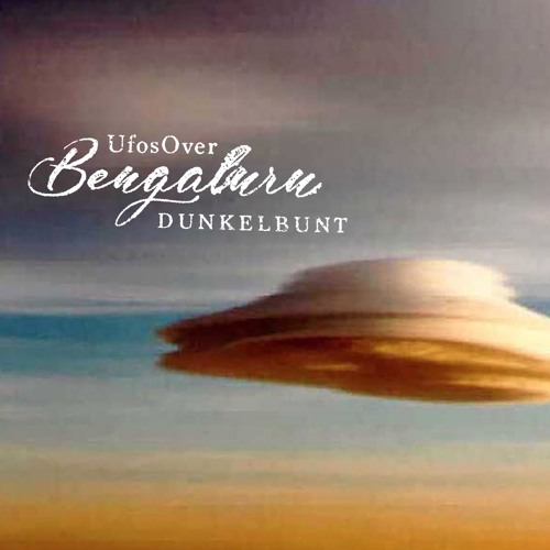 Ufos Over Bengaluru - [dunkelbunt]