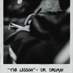 The Lesson (Prod. Dr. Drumah)