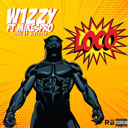 W1zzy ft Mikes Pro - LOCO