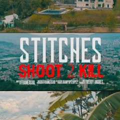 Stitches - Shoot 2 Kill #FUCKAJOB #TMIGANG