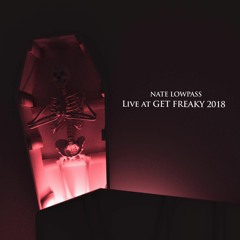 Nate Lowpass- Get Freaky 2018 LIVE (Master)
